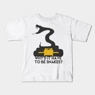 Why'd it have to be snakes? Kids T-Shirt